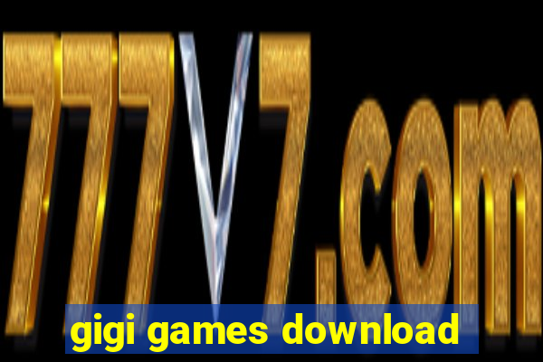 gigi games download